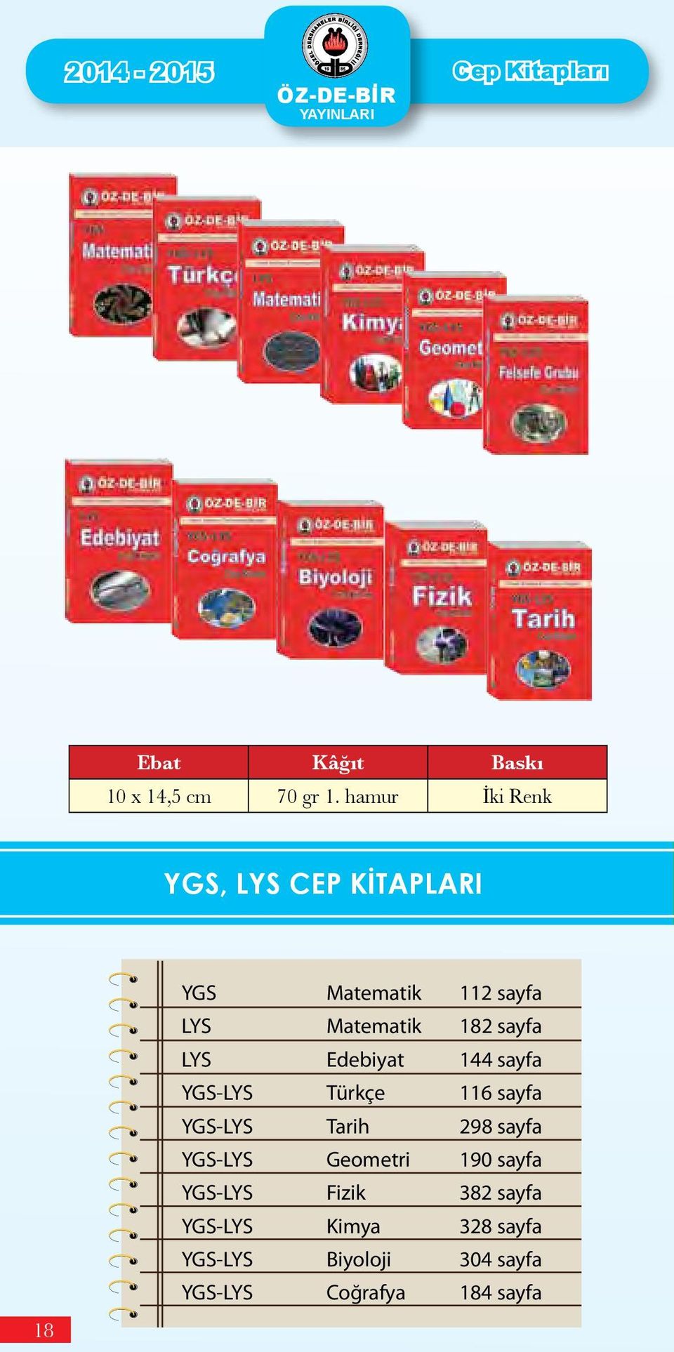 sayfa LYS Edebiyat 144 sayfa YGS-LYS Türkçe 116 sayfa YGS-LYS Tarih 298 sayfa YGS-LYS