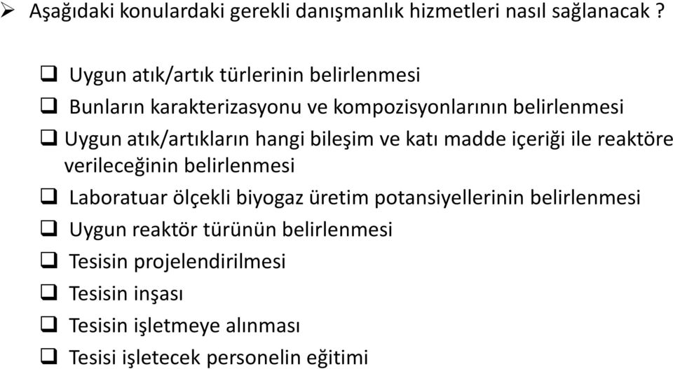 atık/artıkların hangi bileşim ve katı madde içeriği ile reaktöre verileceğinin belirlenmesi Laboratuar ölçekli biyogaz