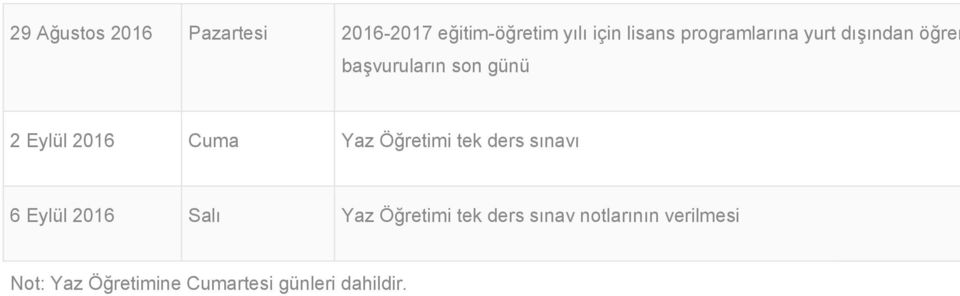 Yaz Öğretimi tek ders sınavı 6 Eylül 2016 Salı Yaz Öğretimi tek ders