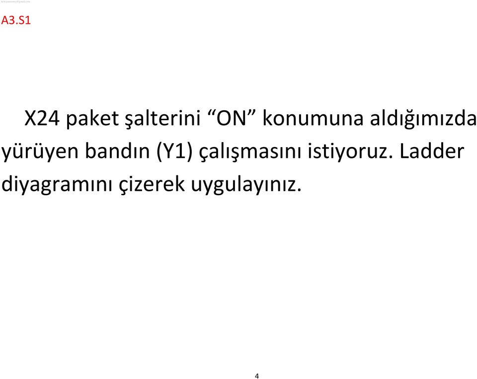 bandın (Y1) çalışmasını istiyoruz.