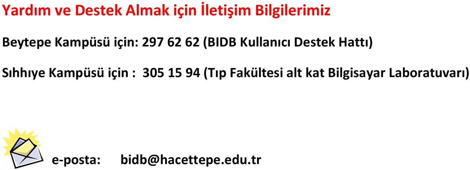 Hattı) Sıhhıye Kampüsü için : 305 15 94 (Tıp Fakültesi