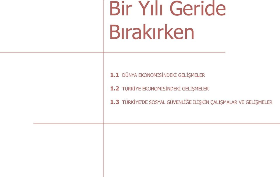 2 TÜRKİYE EKONOMİSİNDEKİ GELİŞMELER 1.