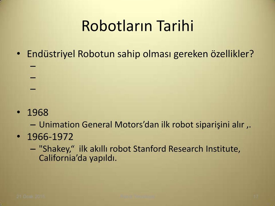 1968 Unimation General Motors dan ilk robot siparişini alır,.