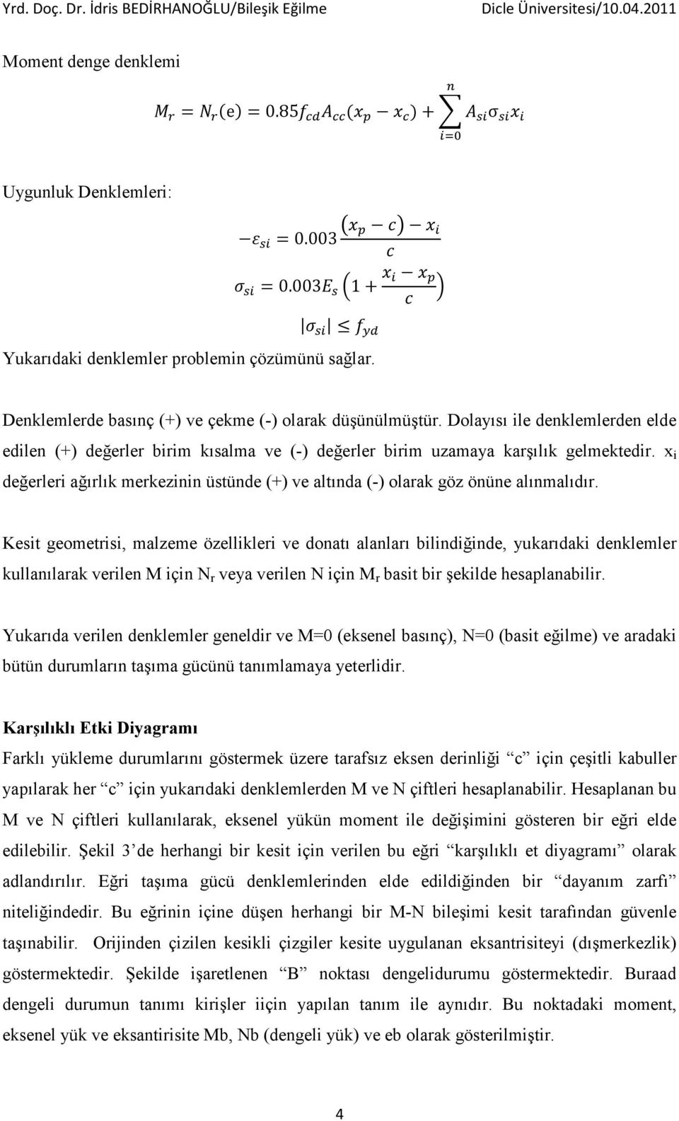 x i değerleri ağırlık merkezinin üstünde (+) ve altında (-) olarak göz önüne alınmalıdır.