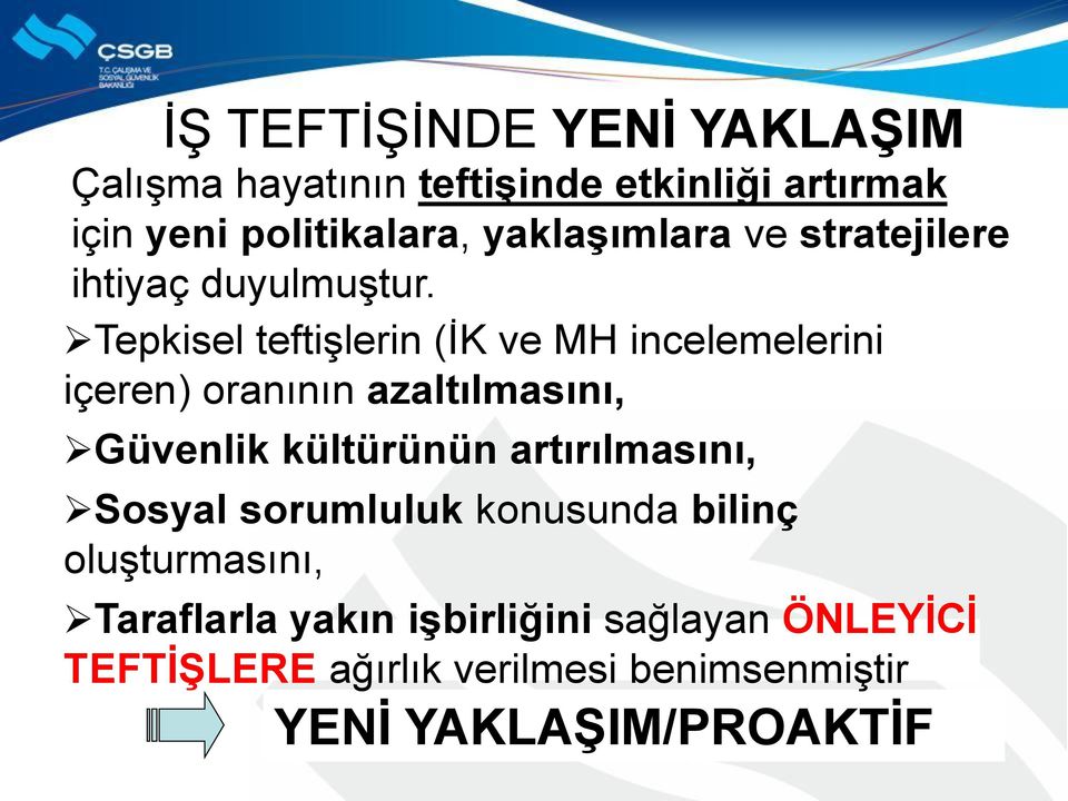 Tepkisel teftişlerin (İK ve MH incelemelerini içeren) oranının azaltılmasını, Güvenlik kültürünün