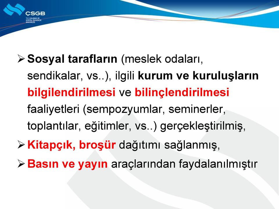 faaliyetleri (sempozyumlar, seminerler, toplantılar, eğitimler, vs.