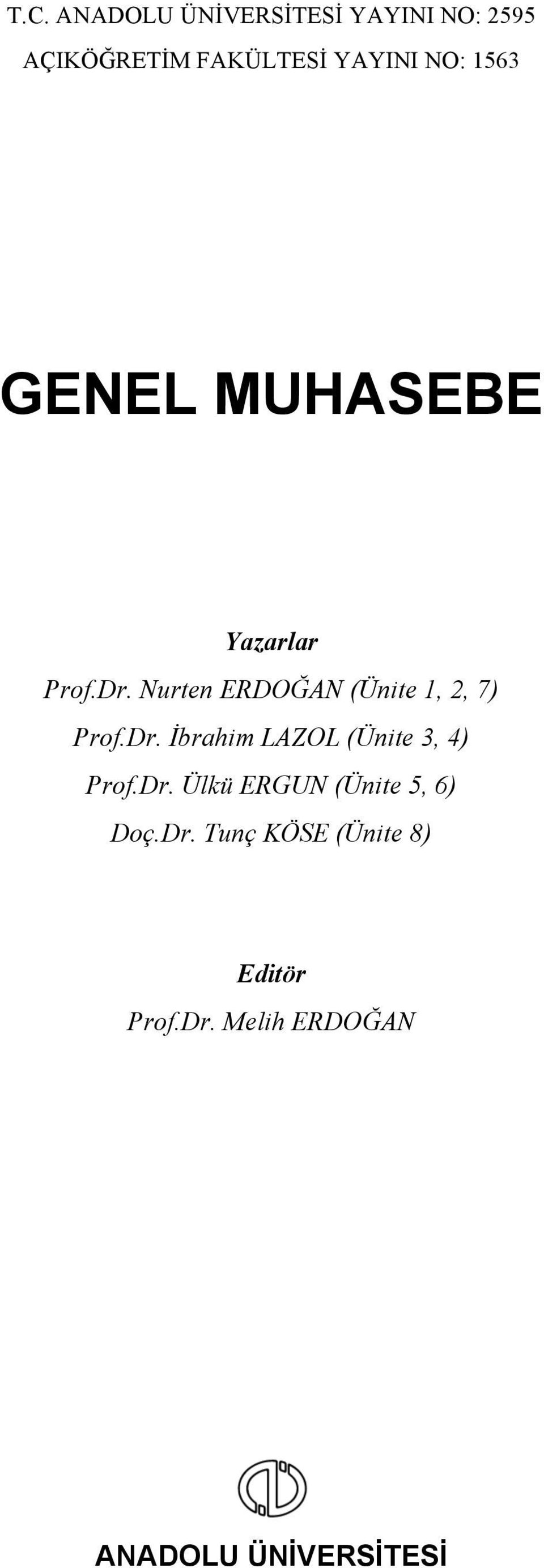 Nurten ERDOĞAN (Ünite 1, 2, 7) Prof.Dr. İbrahim LAZOL (Ünite 3, 4) Prof.