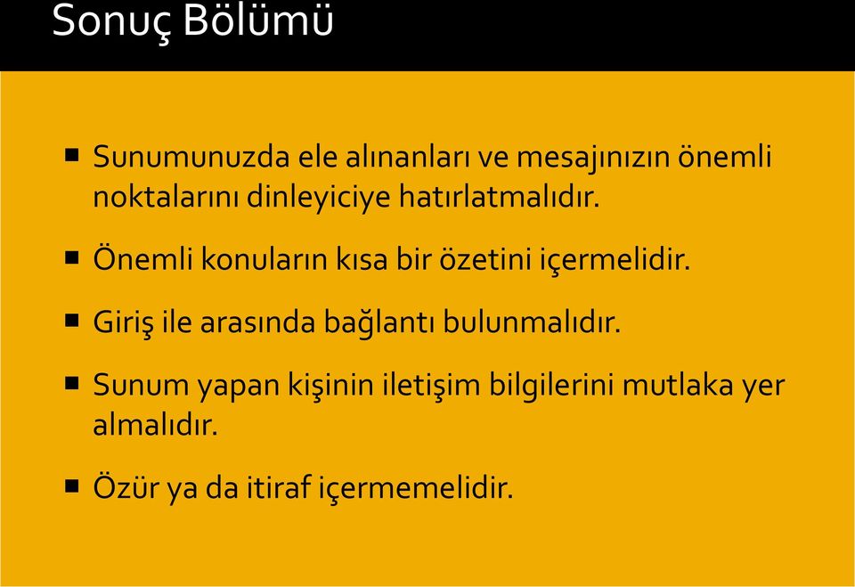 Önemli konuların kısa bir özetini içermelidir.