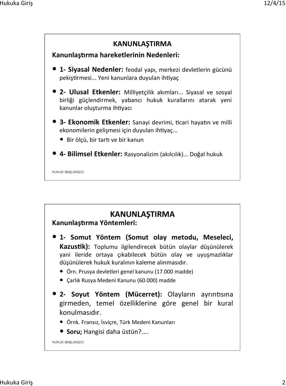 duyulan ih@yaç... Bir ölçü, bir tard ve bir kanun 4- Bilimsel Etkenler: Rasyonalizim (akılcılık).