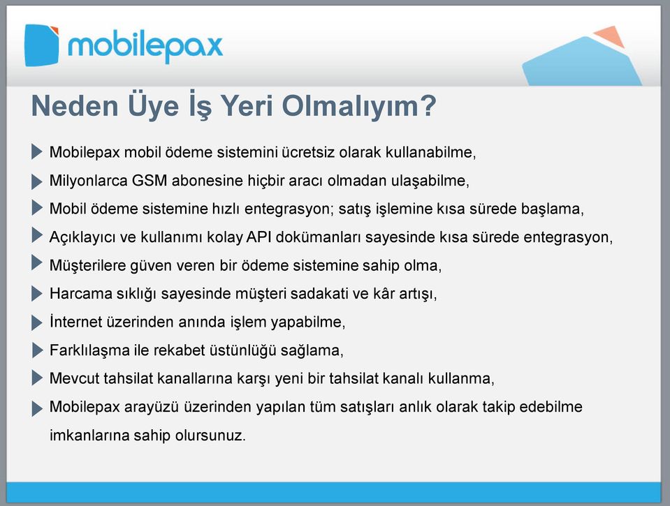 işlemine kısa sürede başlama, Açıklayıcı ve kullanımı kolay API dokümanları sayesinde kısa sürede entegrasyon, Müşterilere güven veren bir ödeme sistemine sahip olma,