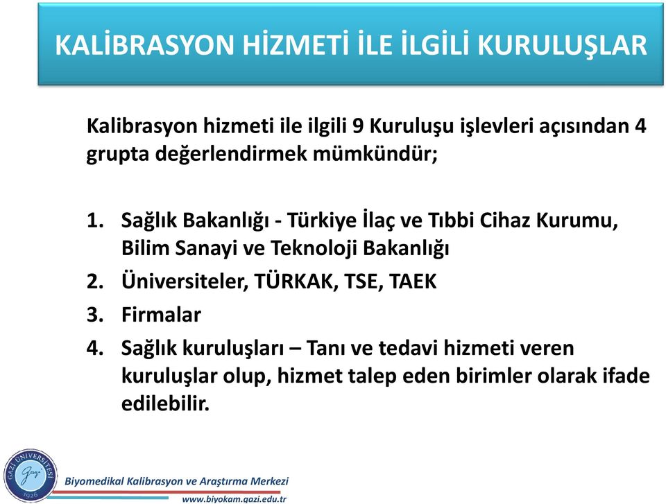 Sağlık Bakanlığı - Türkiye İlaç ve Tıbbi Cihaz Kurumu, Bilim Sanayi ve Teknoloji Bakanlığı 2.