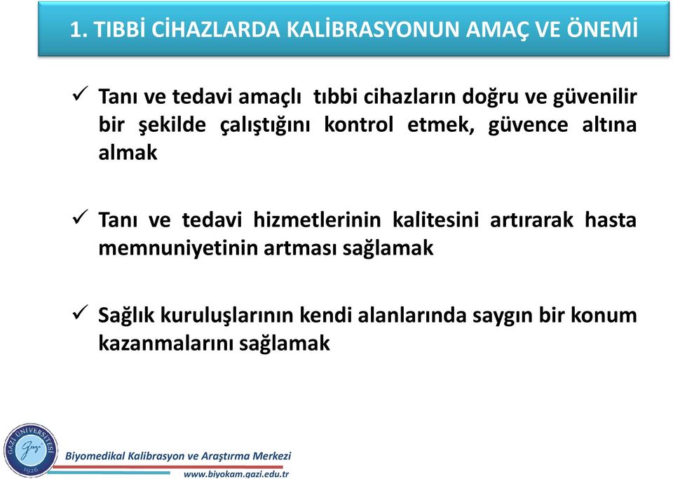 almak Tanı ve tedavi hizmetlerinin kalitesini artırarak hasta memnuniyetinin