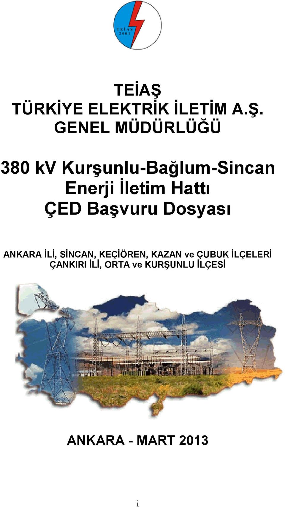 GENEL MÜDÜRLÜĞÜ 380 kv Kurşunlu-Bağlum-Sincan Enerji