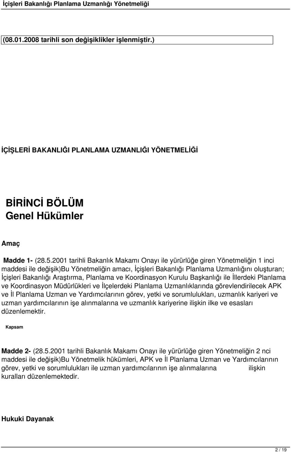 Planlama ve Koordinasyon Kurulu Başkanlığı ile İllerdeki Planlama ve Koordinasyon Müdürlükleri ve İlçelerdeki Planlama Uzmanlıklarında görevlendirilecek APK ve İl Planlama Uzman ve Yardımcılarının