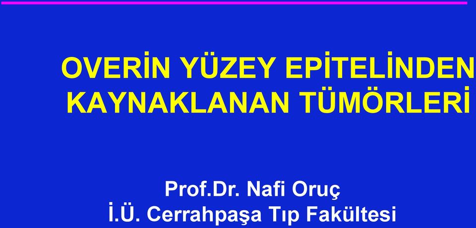 TÜMÖRLERİ Prof.Dr.