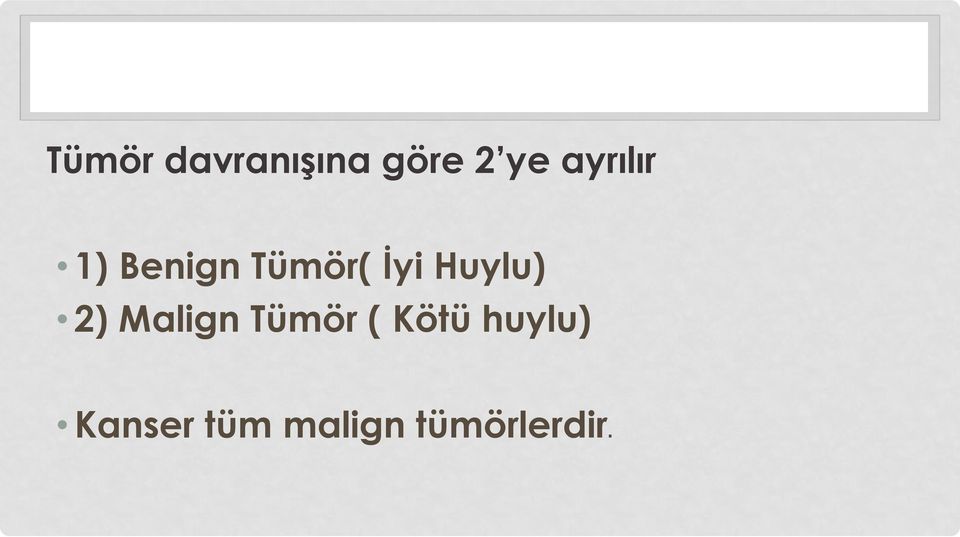 Huylu) 2) Malign Tümör ( Kötü