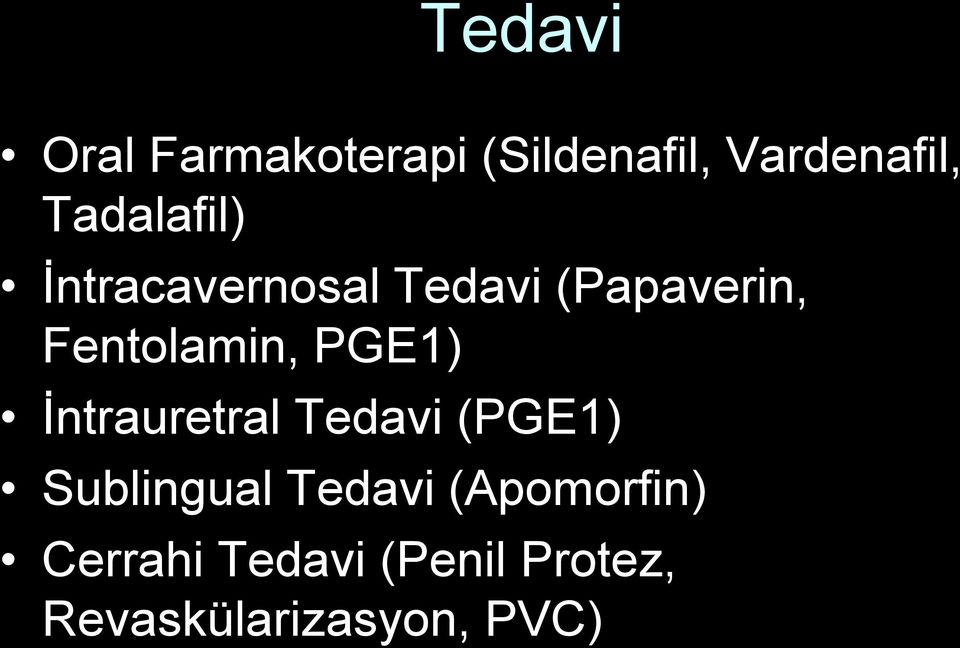 Fentolamin, PGE1) İntrauretral Tedavi (PGE1) Sublingual
