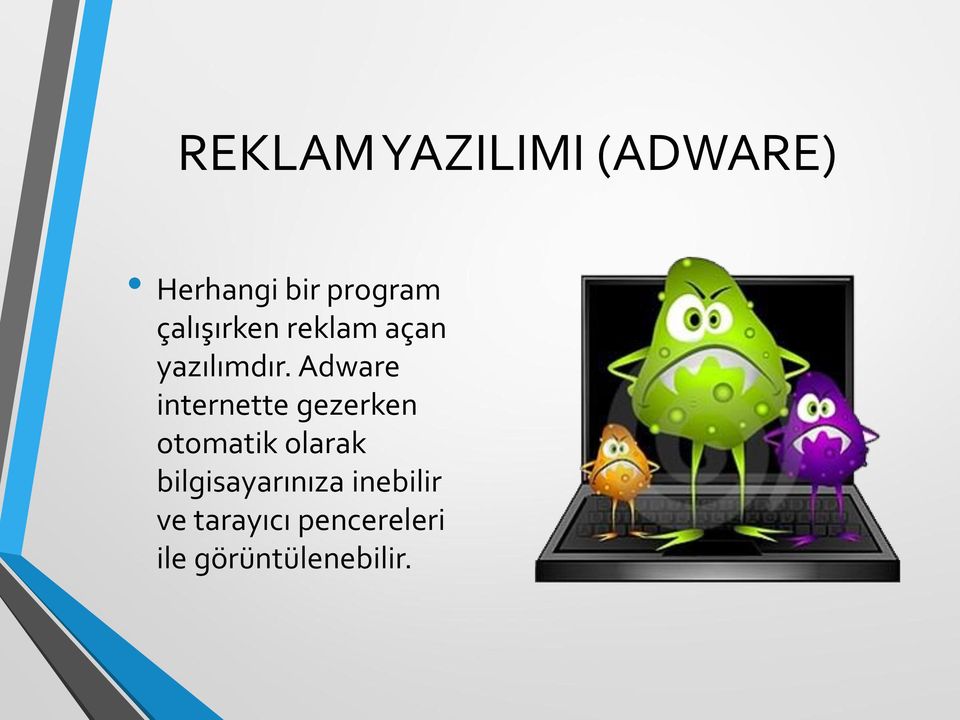 Adware internette gezerken otomatik olarak