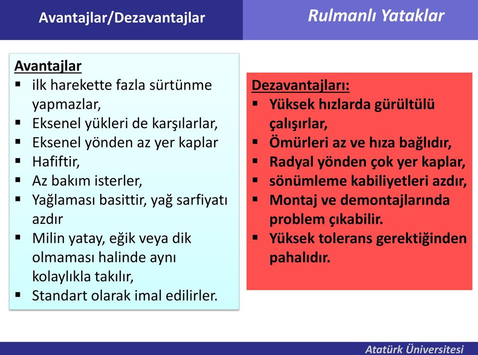 kolaylıkla takılır, Standart olarak imal edilirler.