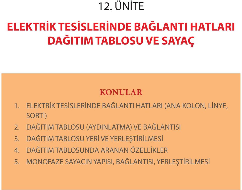 DAĞITIM TABLOSU (AYDINLATMA) VE BAĞLANTISI 3.