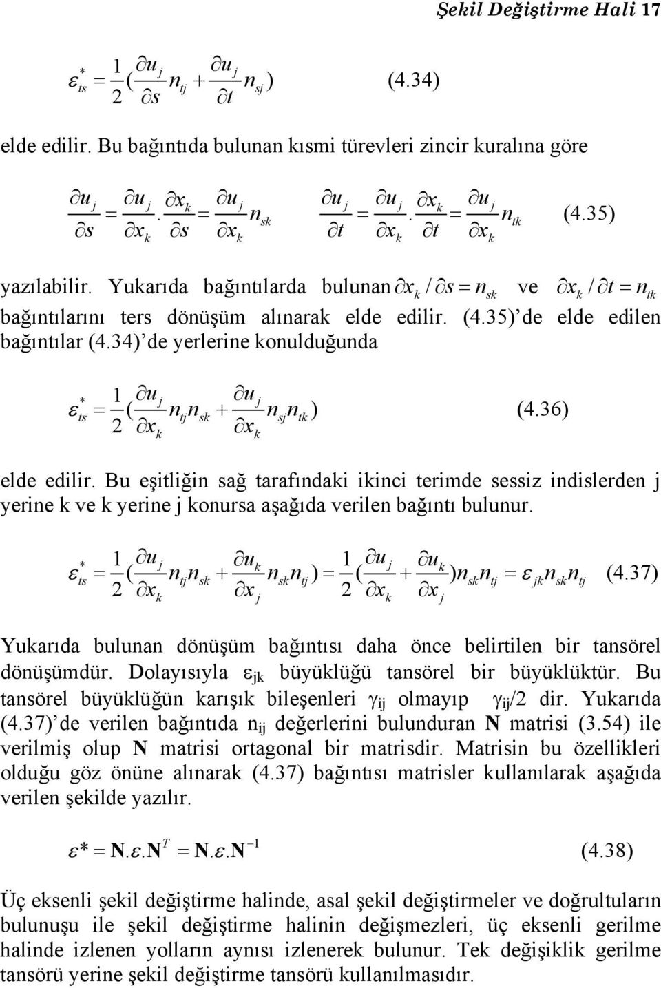 34) de yerlerine konulduğunda * 1 u ( u ts = nn t sk + nn s tk ) 2 x x k k (4.36) elde edilir.