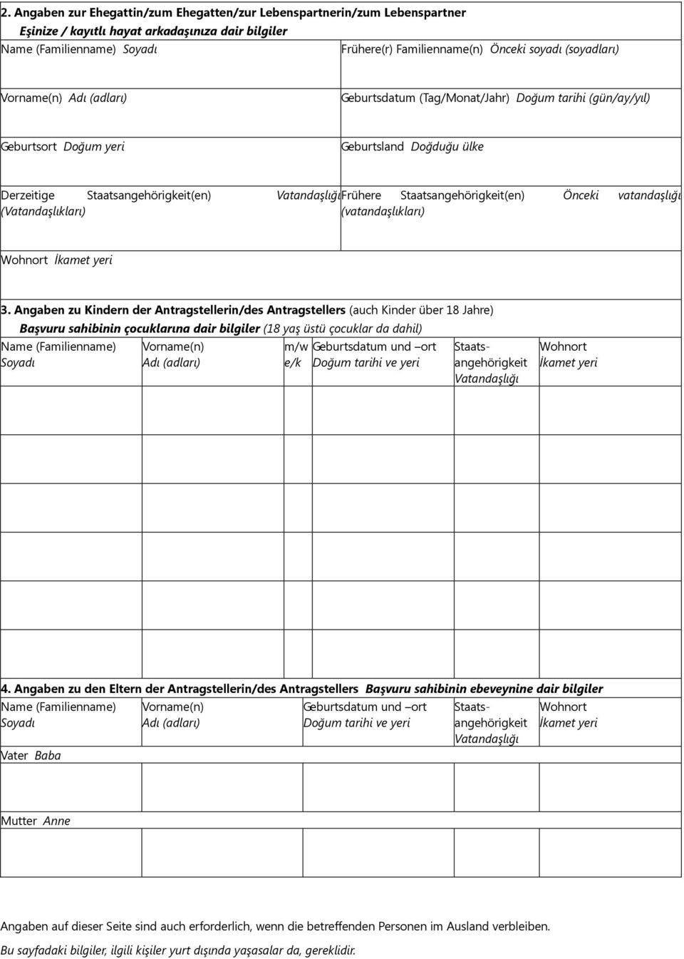 Staatsangehörigkeit(en) Önceki vatandaşlığı (Vatandaşlıkları) (vatandaşlıkları) Wohnort İkamet yeri 3.