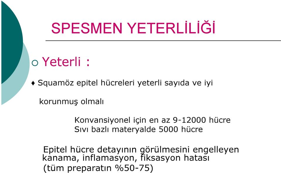 hücre Sıvı bazlı materyalde 5000 hücre Epitel hücre detayının