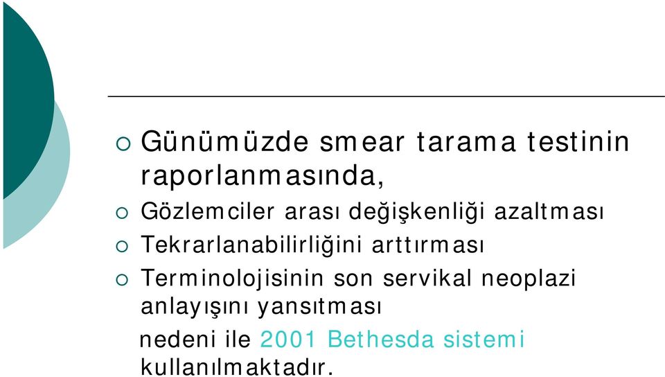 Tekrarlanabilirliğini arttırması Terminolojisinin son