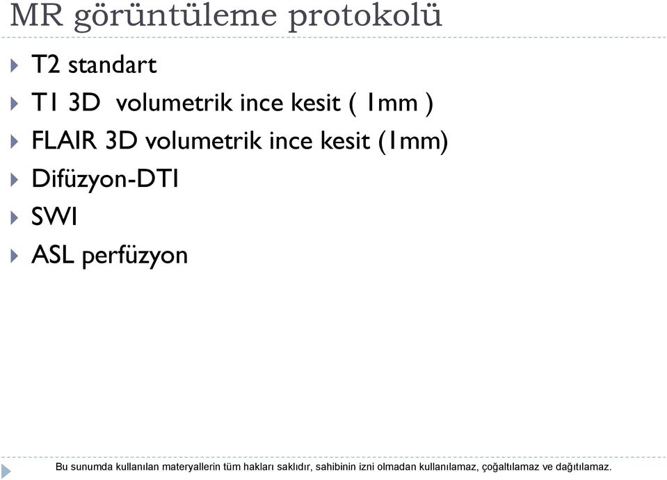 kesit ( 1mm ) FLAIR 3D volumetrik