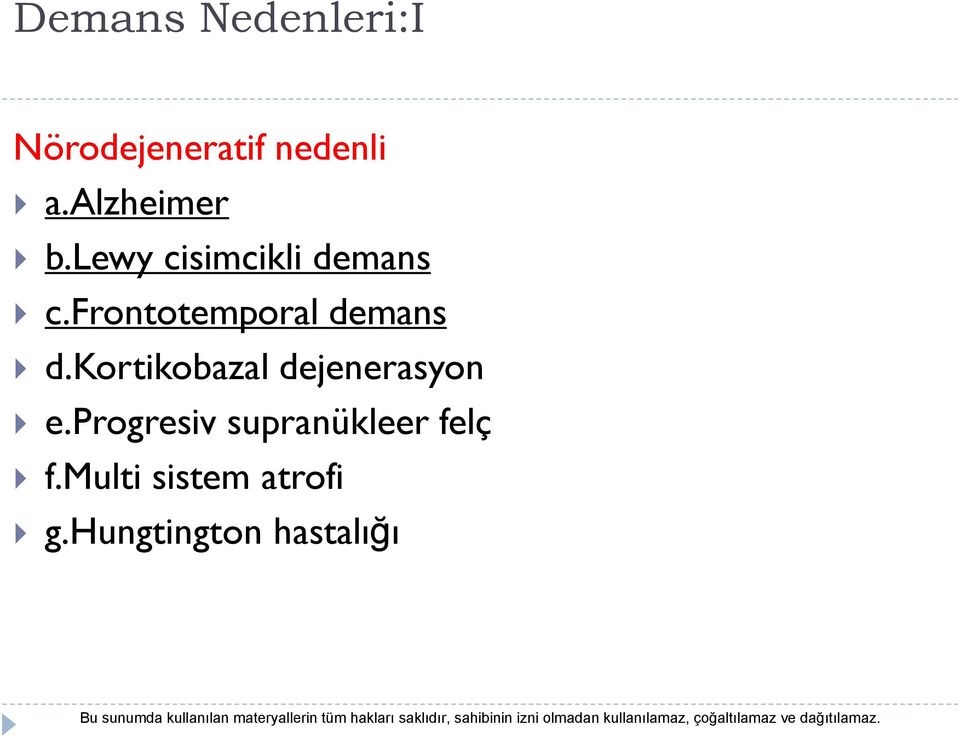 frontotemporal demans d.kortikobazal dejenerasyon e.