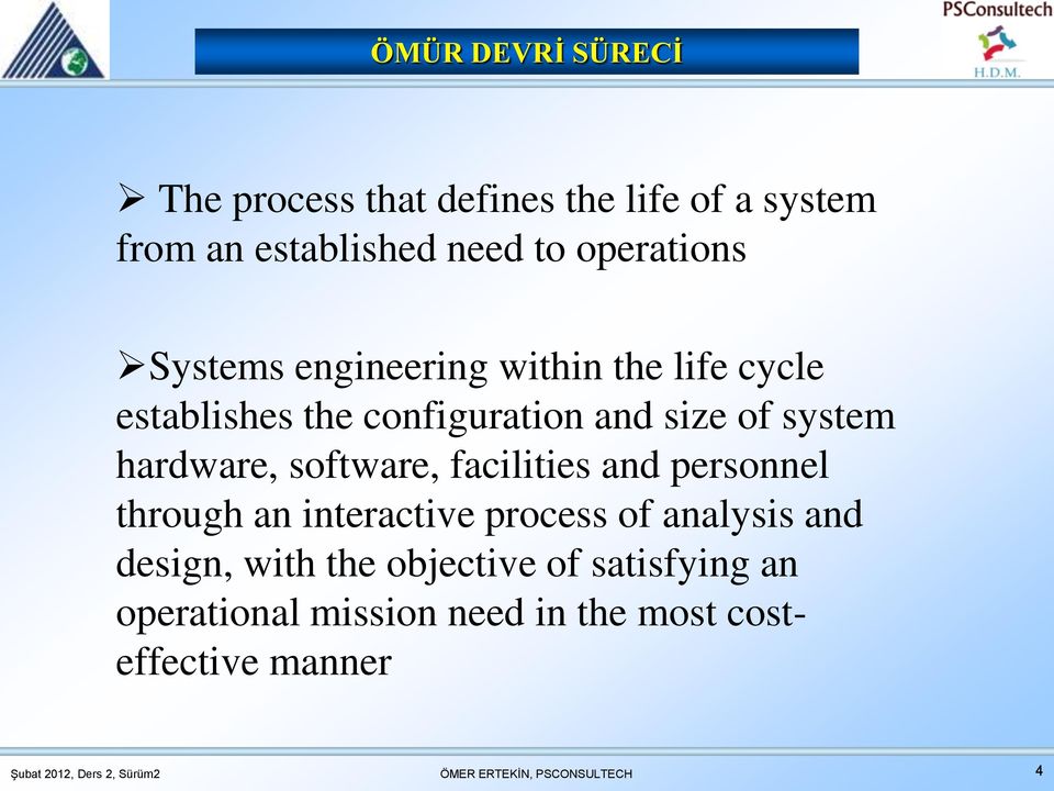 system hardware, software, facilities and personnel through an interactive process of analysis