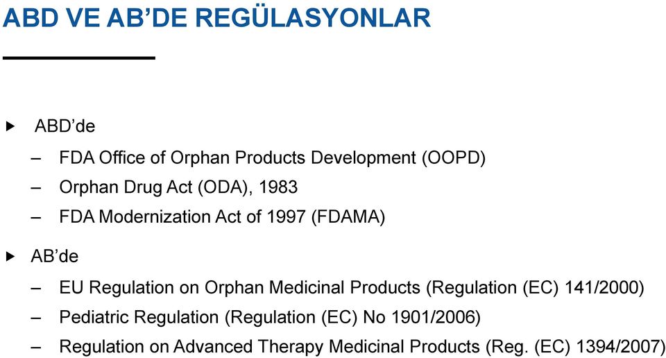 on Orphan Medicinal Products (Regulation (EC) 141/2000) Pediatric Regulation