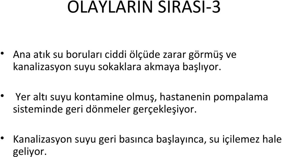 Yer altı suyu kontamine olmuş, hastanenin pompalama sisteminde geri