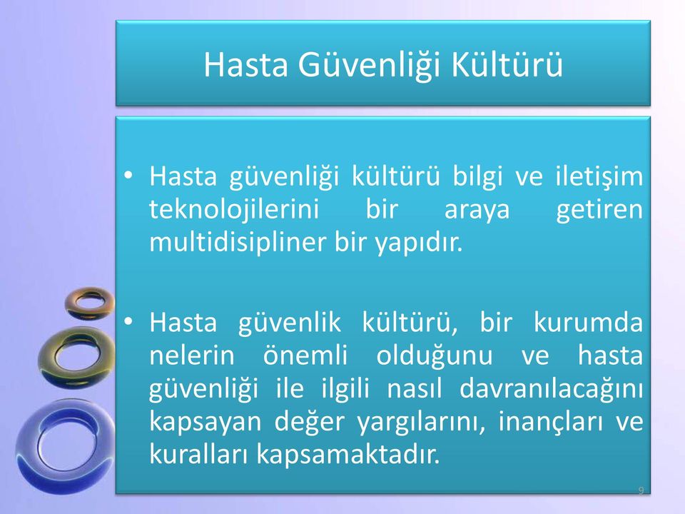 Hasta güvenlik kültürü, bir kurumda nelerin önemli olduğunu ve hasta