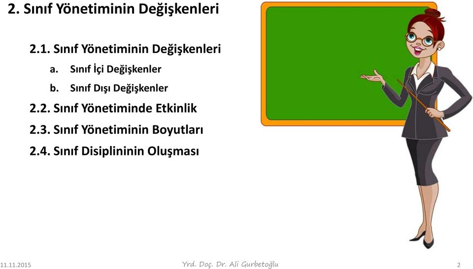 Sınıf Dışı Değişkenler 2.2. Sınıf Yönetiminde Etkinlik 2.3.