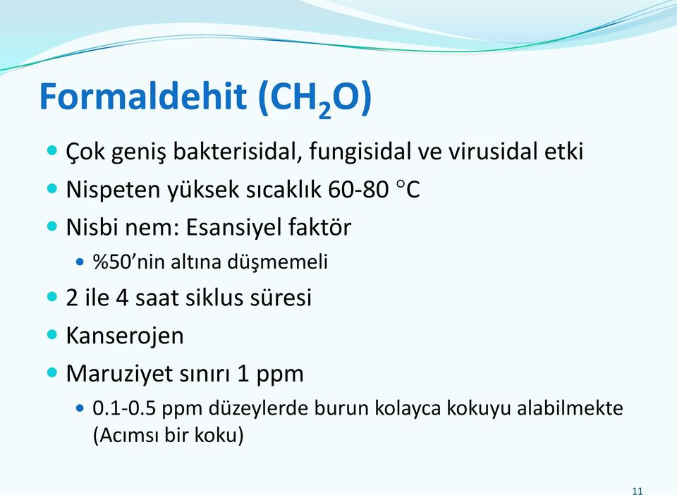 altına düşmemeli 2 ile 4 saat siklus süresi Kanserojen Maruziyet sınırı 1