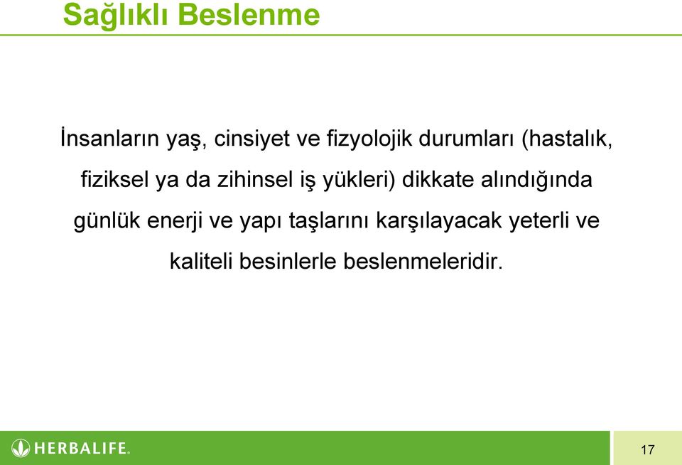 yükleri) dikkate alındığında günlük enerji ve yapı taşlarını