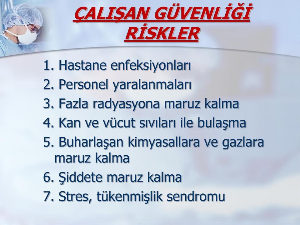 Kan ve vücut sıvıları ile bulaşma 5.