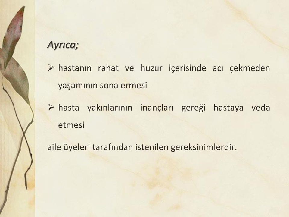 yakınlarının inançları gereği hastaya veda