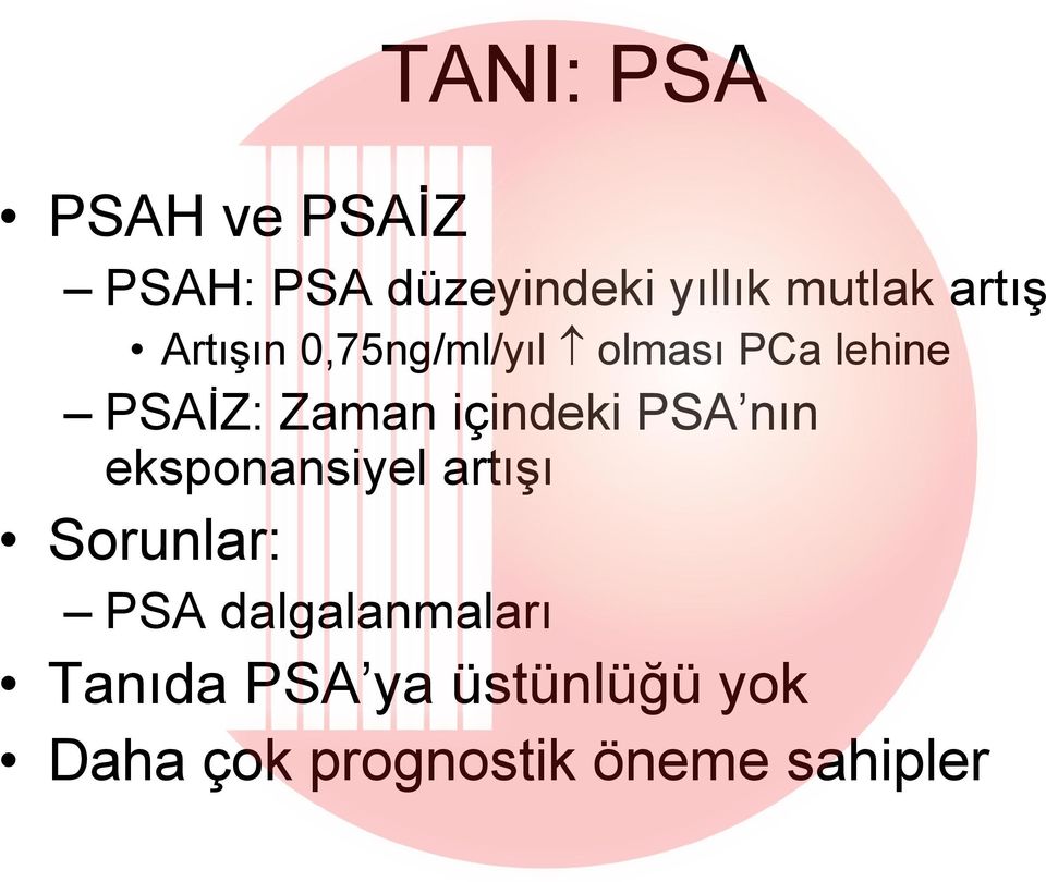 içindeki PSA nın eksponansiyel artışı Sorunlar: PSA