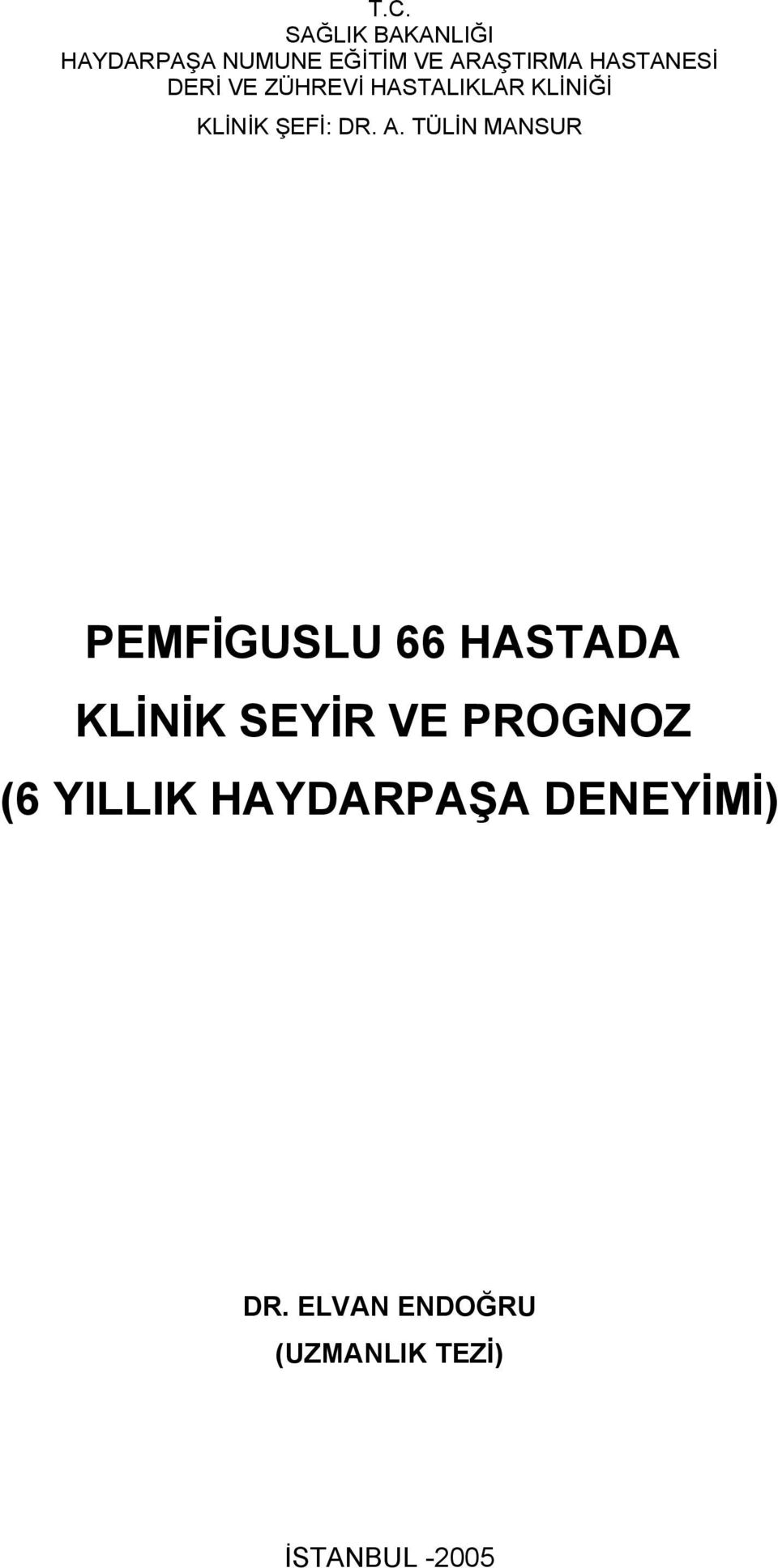 TÜLİN MANSUR PEMFİGUSLU 66 HASTADA KLİNİK SEYİR VE PROGNOZ (6