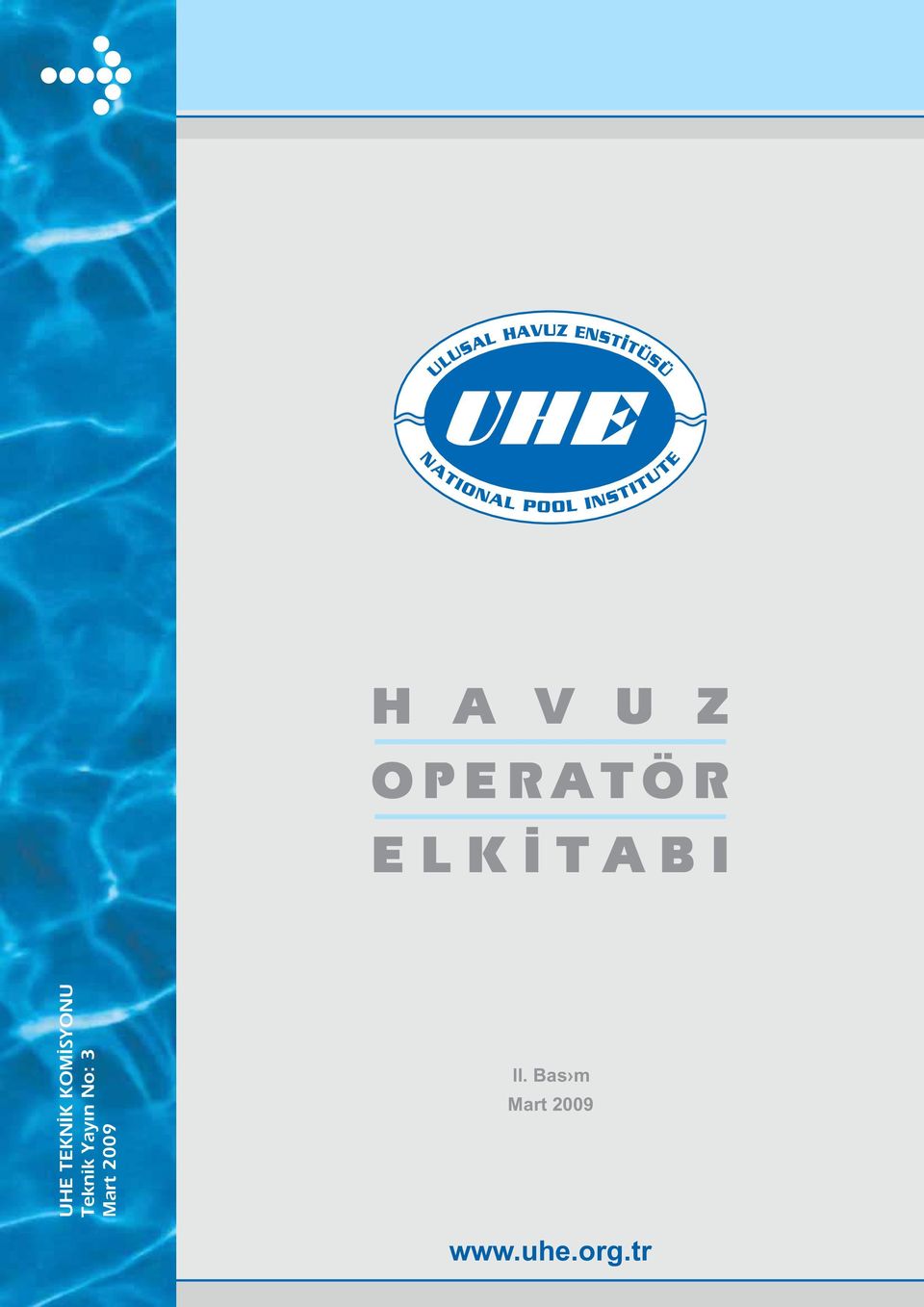 Bu talimat, UHE Teknik Komisyonu nca UHE-1 in (fiubat 1999) revizyonu olarak haz