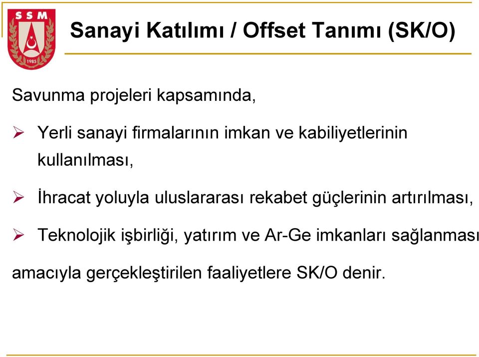 uluslararası rekabet güçlerinin artırılması, Teknolojik işbirliği, yatırım