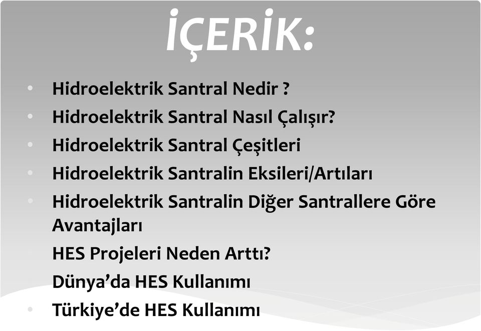 Hidroelektrik Santral Çeşitleri Hidroelektrik Santralin