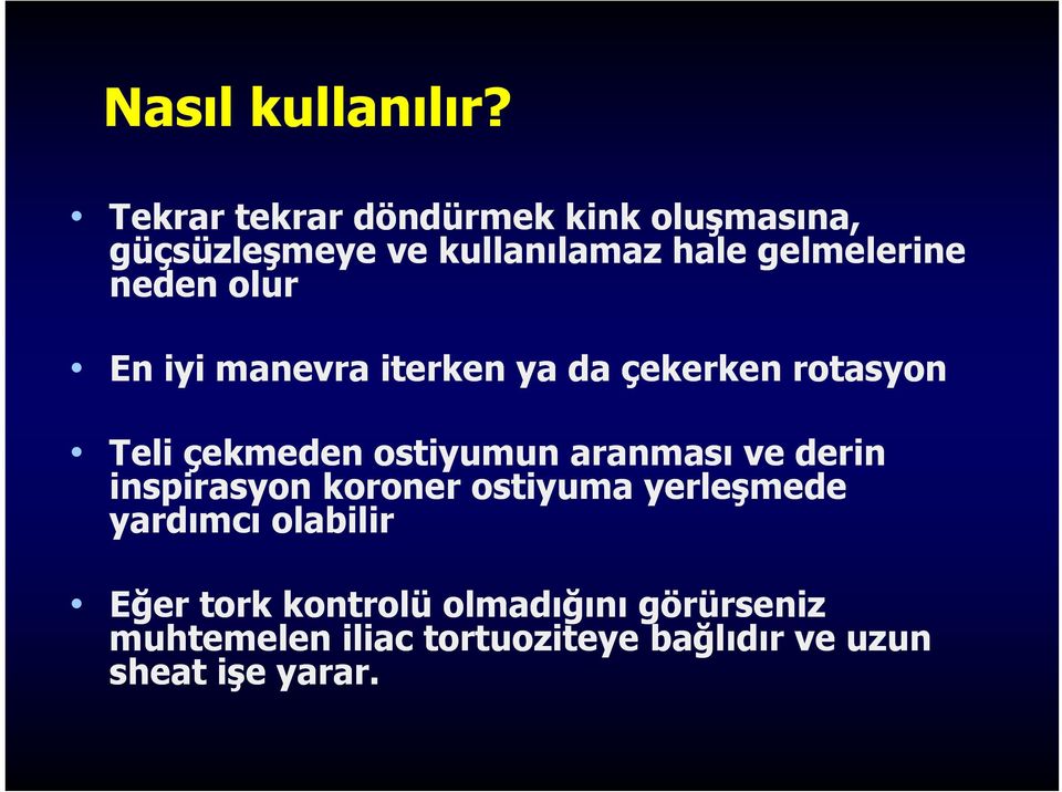 neden olur En iyi manevra iterken ya da çekerken rotasyon Teli çekmeden ostiyumun aranması