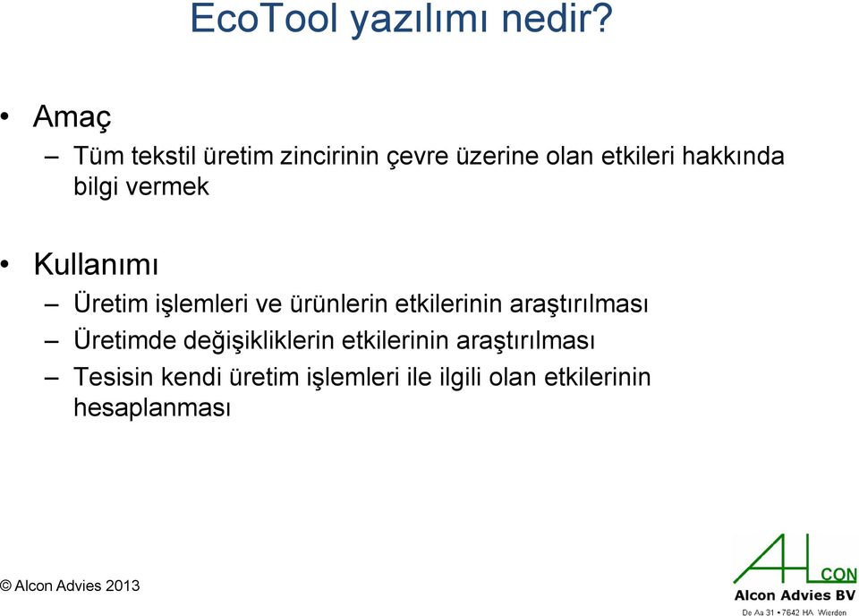 bilgi vermek Kullanımı Üretim işlemleri ve ürünlerin etkilerinin