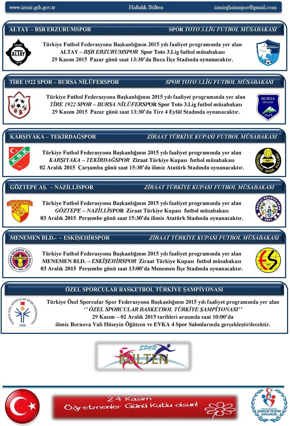 Türkiye Futbol Federasyonu Başkanlığının 2015 yılı faaliyet programında yer alan TİRE 1922 SPOR BURSA NİLÜFERSPOR Spor Toto 3.