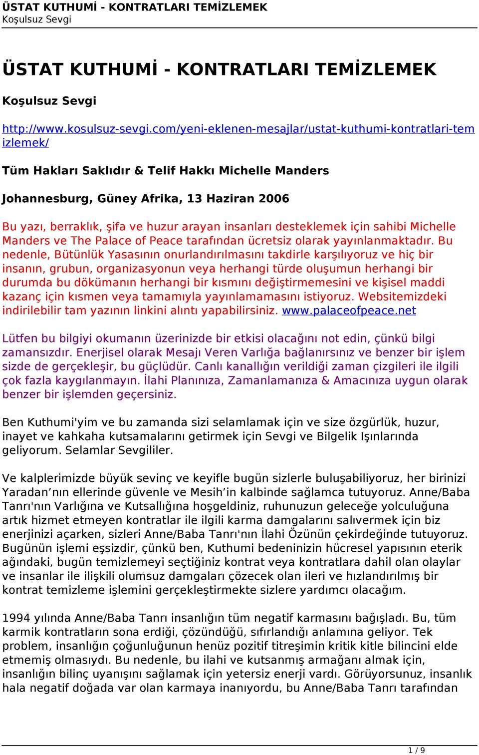 arayan insanları desteklemek için sahibi Michelle Manders ve The Palace of Peace tarafından ücretsiz olarak yayınlanmaktadır.