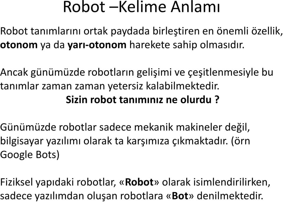 Sizin robot tanımınız ne olurdu?