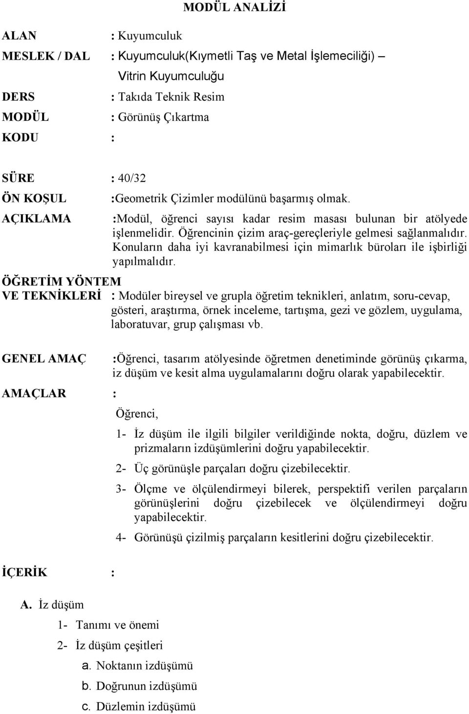 Konuların daha iyi kavranabilmesi için mimarlık büroları ile işbirliği yapılmalıdır.